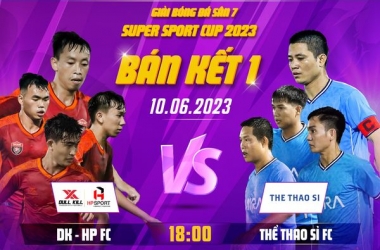 BÁN KẾT SUPER SPORT CUP 2023: DK - HP FC - THỂ THAO SỈ FC